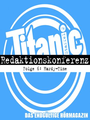 cover image of TITANIC--Das endgültige Hörmagazin, Staffel 2, Folge 6